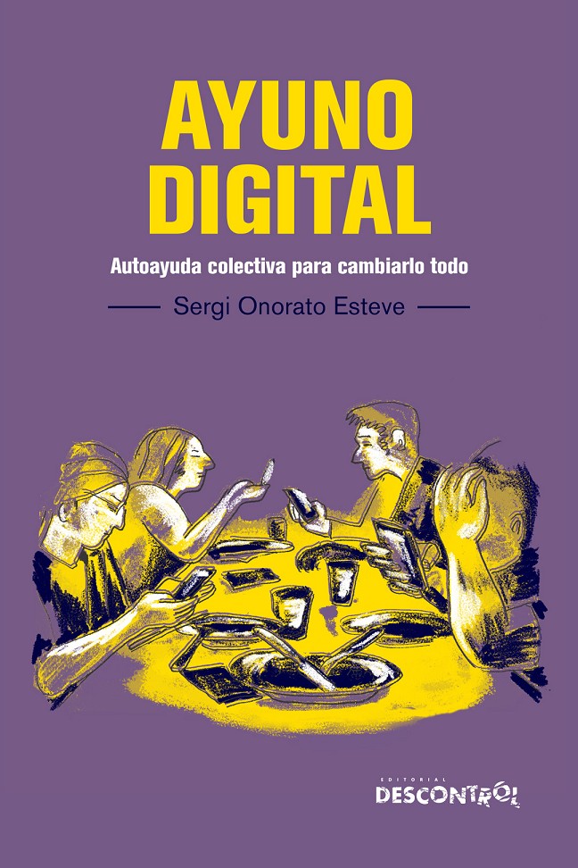 Ayuno Digital (Paperback, Gaztelania language, Descontrol editorial)