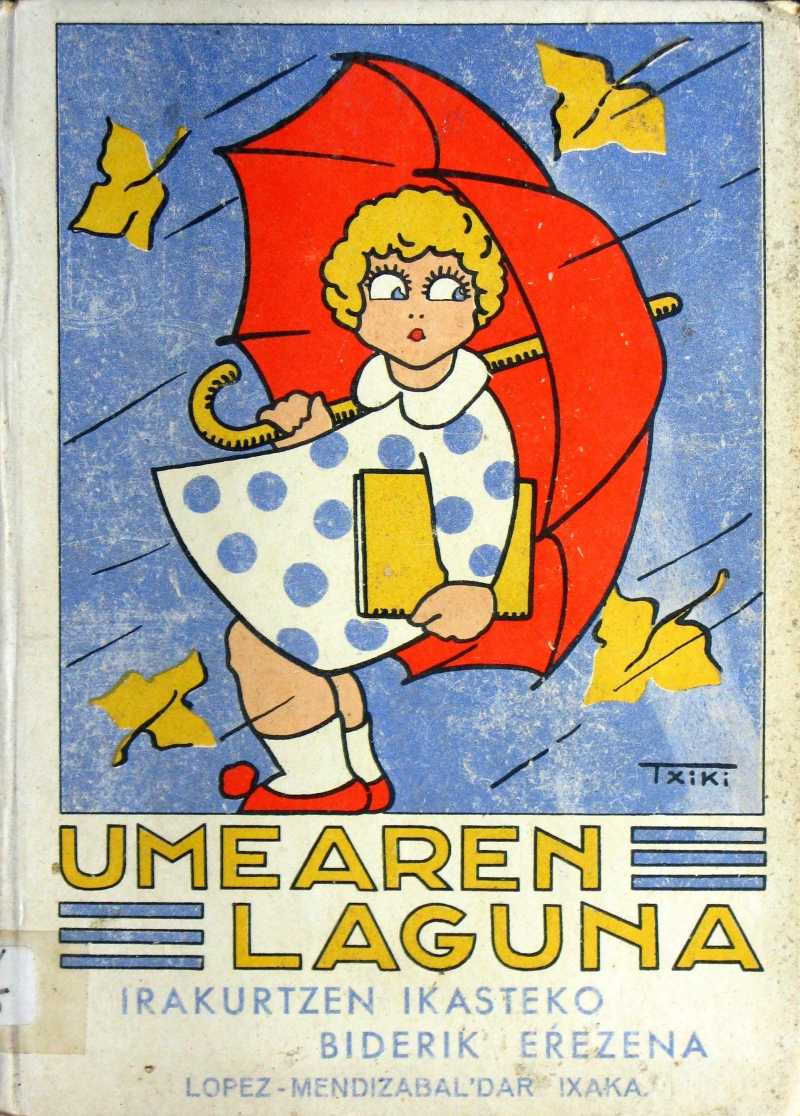 Isaac López Mendizábal: Umearen laguna (Basque language, 1931, Eusko Ikaskuntza)