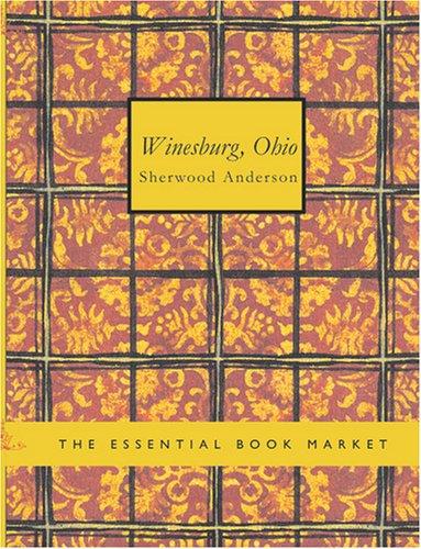 Sherwood Anderson: Winesburg Ohio (Large Print Edition) (Paperback, 2007, BiblioBazaar)