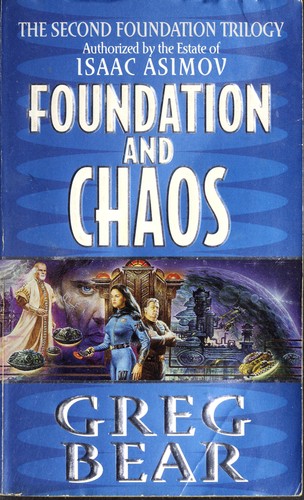 Greg Bear: Foundation and Chaos (1999, HarperPrism)