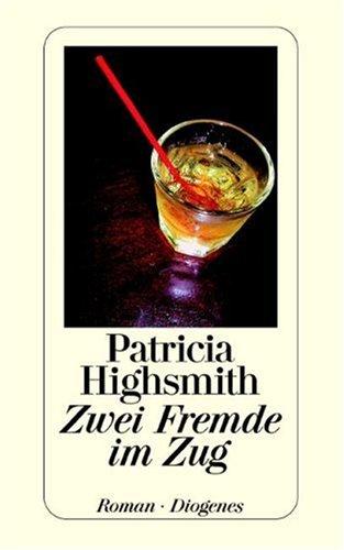 Patricia Highsmith: Zwei Fremde im Zug (Paperback, German language, 2003, Diogenes)