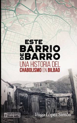 Iñigo López Simón: Este barrio de barro (Paperback, Gaztelera language, Txalaparta)