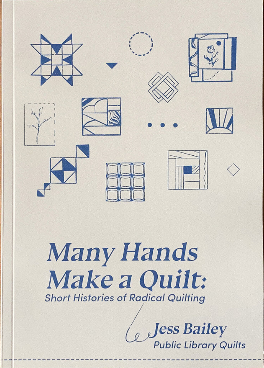 Jess Bailey: Many Hands Make A Quilt: Short Histories of Radical Quilting (Paperback)