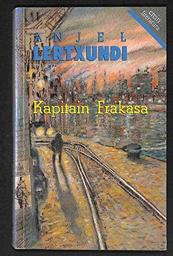 Anjel Lertxundi: Kapitain Frakasa (Basque language, 1991, Erein)