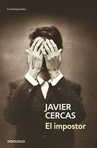 Javier Cercas: El impostor (Spanish language, 2016, Debolsillo)