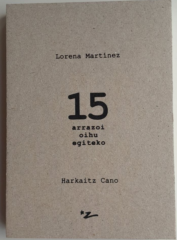 15 arrazoi isilik egoteko / 15 arrazoi oihu egiteko (Hardcover, Euskara language, 2022, *Zart)