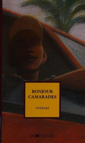 Ondjaki: Bonjour camarades (French language, 2004, Editions La Joie de lire)