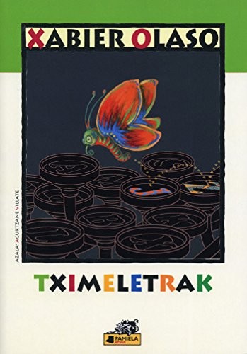 Xabier Olaso: Tximeletrak (Paperback, Euskara language, 2012, Pamiela argitaletxea)