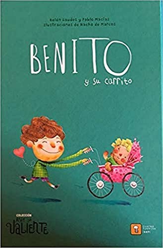 Pablo Macías, Belén Gaudes, Nacho de Marcos: BENITO Y SU CARRITO (Hardcover, 2017, Cuatro Tuercas S.L.)