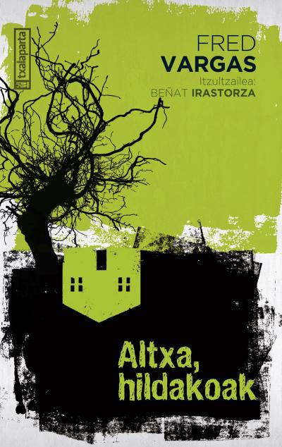 Fred Vargas: Altxa, hildakoak (Paperback, euskara language, Txalaparta)