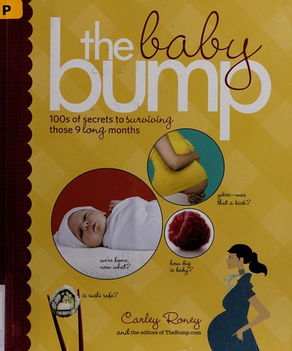 Carley Roney: The baby bump (2010, Chronicle Books)