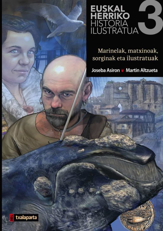 Joseba Asiron Saez, Martin Altzueta: Euskal Herriko historia ilustratua III (Paperback, euskara language, Txalaparta)