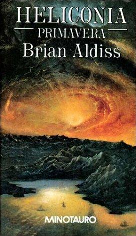 Brian W. Aldiss: Heliconia Primavera/Helliconia Spring (Paperback, Spanish language, 1986, Minotauro)