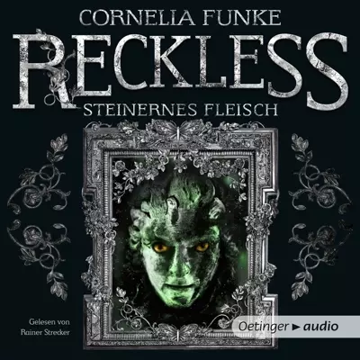Lionel Wigram, Cornelia Funke: Reckless. Steinernes Fleisch (AudiobookFormat, Deutsch language, Oetinger Media)