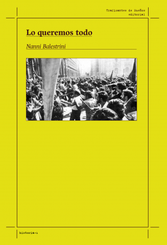 Nanni Balestrini: Lo queremos todo (Traficantes de Sueños)