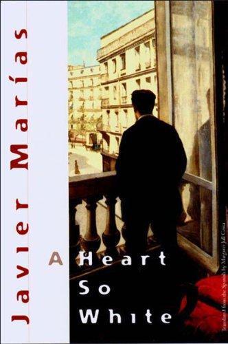 Javier Marías: A Heart So White (2002)