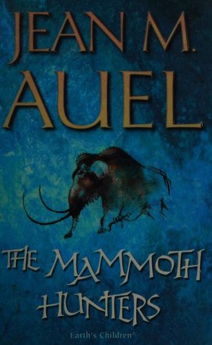 Jean M. Auel: The Mammoth Hunters (Paperback, 2002, Coronet Books)