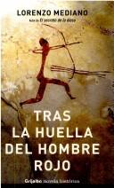 Tras La Huella Del Hombre Rojo (Novela His) (Paperback, Spanish language, 2005, Grijalbo)