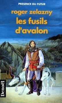 Roger Zelazny: Les fusils d'avalon (French language, 1988)