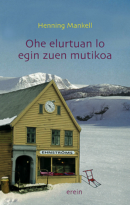 Juan Mari Mendizabal, Henning Mankell: Ohe elurtuan lo egin zuen mutikoa (Euskara language, 2004, Erein)