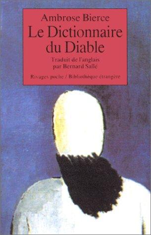 Ambrose Bierce (duplicate): Le dictionnaire du diable (Paperback, French language, 1989, Rivages)