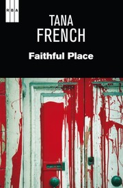 Tana French: Faithful Place (Spanish language, 2012, RBA)