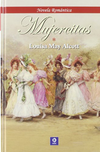 Louisa May Alcott: Mujercitas (Hardcover, 2012, Edimat Libros)