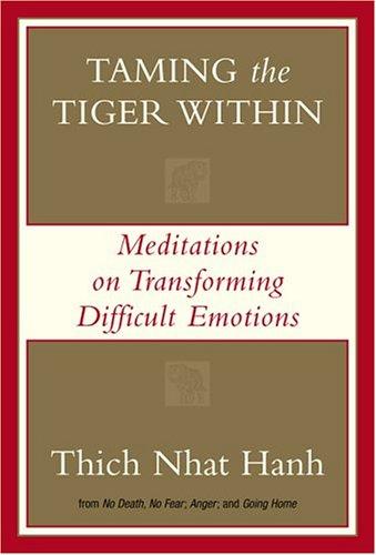 Thích Nhất Hạnh: Taming the Tiger Within (Hardcover, 2004, Riverhead Hardcover)