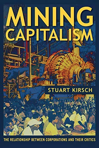 Stuart Kirsch: Mining Capitalism (Paperback, University of California Press)