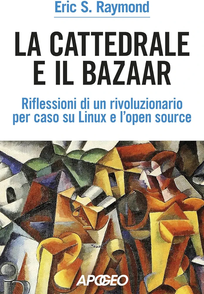 La cattedrale e il bazaar (Paperback, Italiano language, 2022, Apogeo)