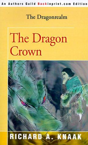 Richard A. Knaak: The Dragon Crown (2000, Backinprint.com)