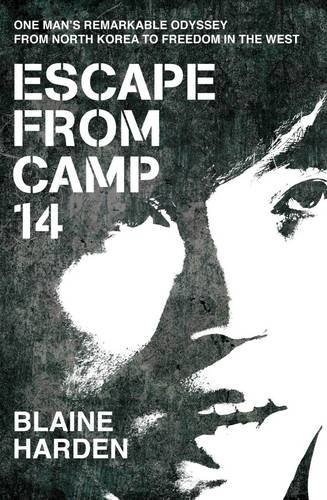 Blaine Harden: Escape from Camp 14 (2012, Pan MacMillan)