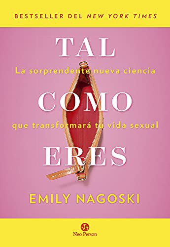 Emily Nagoski, Blanca González Villegas: Tal como eres (Paperback, Gaztelera language, Neo Person)