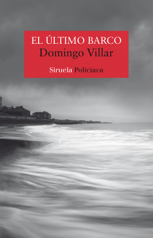 Domingo Villar: El último barco (Paperback, 2020, Siruela)