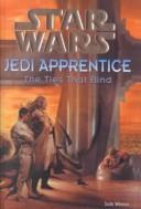 Jude Watson: Ties That Bind (Star Wars: Jedi Apprentice) (Hardcover, 2001, Rebound by Sagebrush)