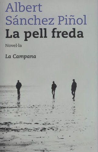 Albert Sánchez Piñol: La pell freda (Catalan language, 2002, La Campana Edicions)