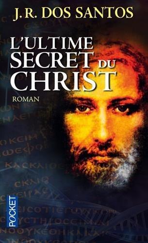 José Rodrigues dos Santos: L' ultime secret du Christ (French language)