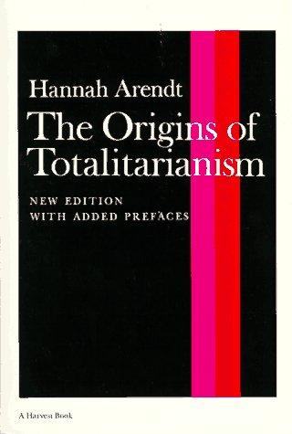 Hannah Arendt: The origins of totalitarianism (1979, Harcourt Brace Jovanovich)