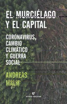 Andreas Malm: el murciélago y el capital (2020, errata naturae)