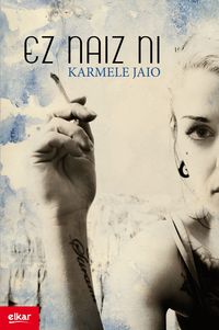 Karmele Jaio Eiguren: Ez naiz ni (Paperback, Euskara language, Elkar)