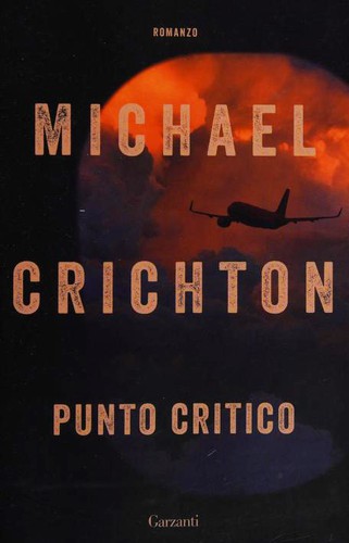 Michael Crichton, Michael Crichton: Punto Critico (Paperback, Italian language, 2018, Garzanti)