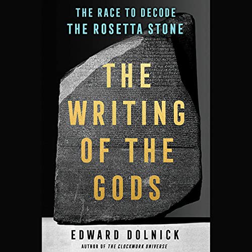 Edward Dolnick: The Writing of the Gods (AudiobookFormat, 2021, Simon & Schuster Audio and Blackstone Publishing)