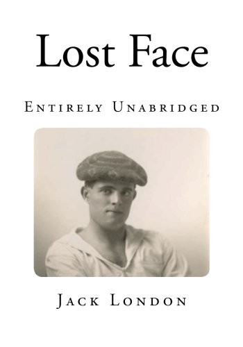 Jack London: Lost Face (Paperback, 2013, CreateSpace Independent Publishing Platform)