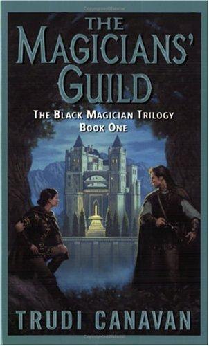 Trudi Canavan: The Magicians' Guild (The Black Magician Trilogy, Book 1) (2004, Eos)