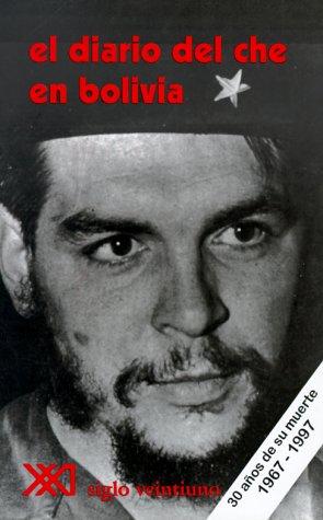 Ernesto Guevara: Diario del Che en Bolivia (Paperback, Spanish language, 2004, Siglo XXI Ediciones)