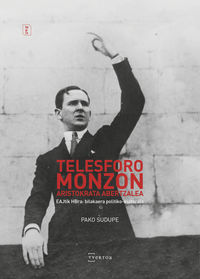 Pako Sudupe: Telesforo Monzon, aristokrata abertzalea (Paperback, Euskera language, 2018, Txertoa Argitaletxea)