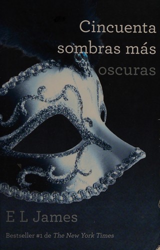 E. L. James: Cincuenta sombras más oscuras (Spanish language, 2012, Vintage Español)