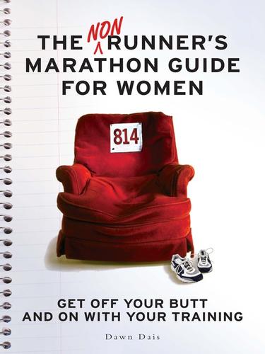Dawn Dais: The Nonrunner's Marathon Guide for Women (EBook, 2009, Seal Press)