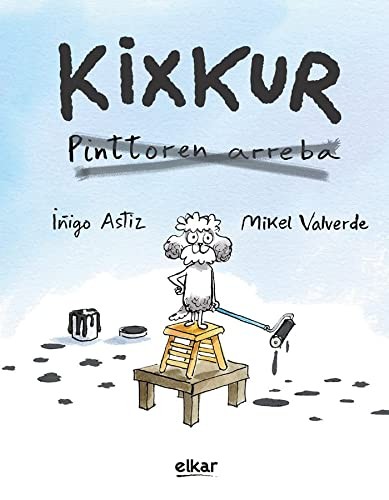 Iñigo Astiz Martinez, Mikel Valverde Tejedor: Kixkur eta pinttoren arreba (Paperback, 2022, Elkar)