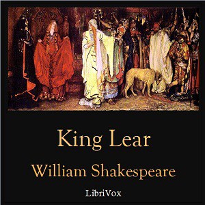 William Shakespeare: King Lear (2006, LibriVox)